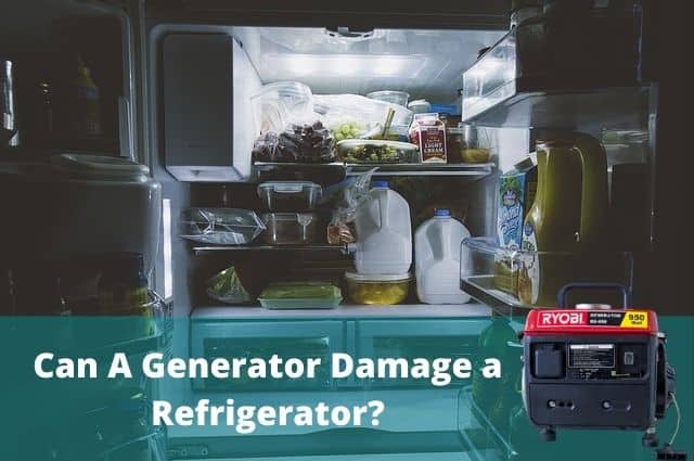 Can A Generator Damage a Refrigerator_