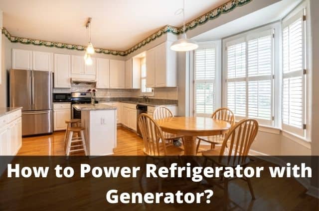 How to Power Refrigerator with Generator
