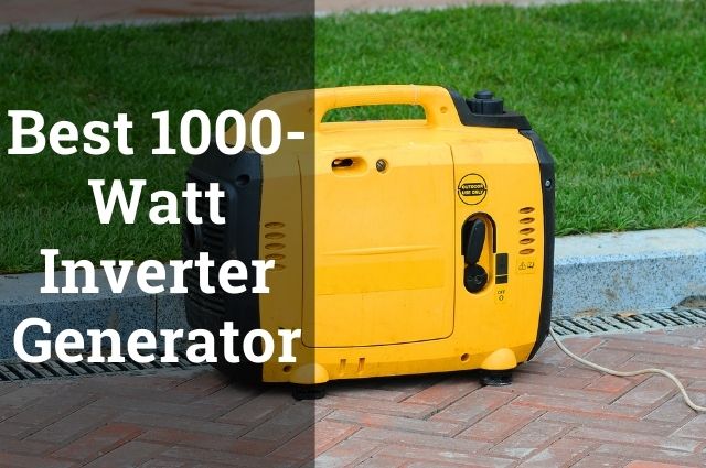 Best 1000 Watt Inverter Generator